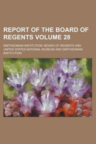 Cover of Report of the Board of Regents Volume 28