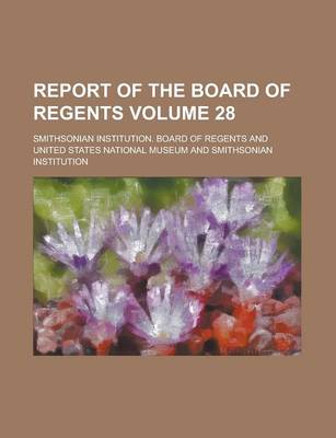 Book cover for Report of the Board of Regents Volume 28