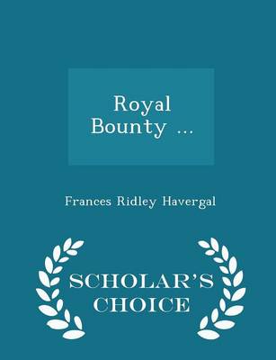 Book cover for Royal Bounty ... - Scholar's Choice Edition
