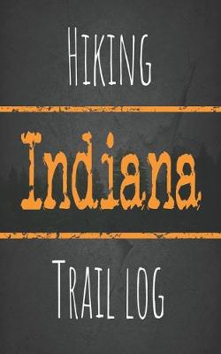 Book cover for Hiking Indiana trail log