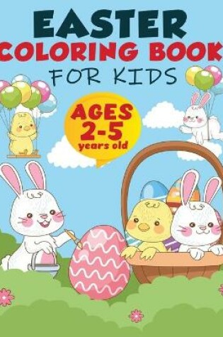 Cover of Easter Coloring Book For Kids Ages 2-5