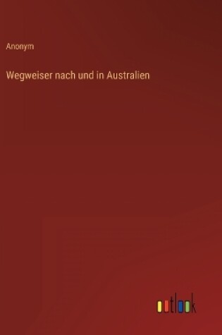 Cover of Wegweiser nach und in Australien