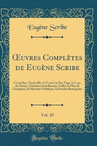 Cover of Oeuvres Complètes de Eugène Scribe, Vol. 10