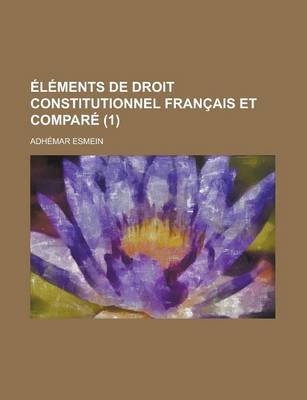 Book cover for Elements de Droit Constitutionnel Francais Et Compare (1)