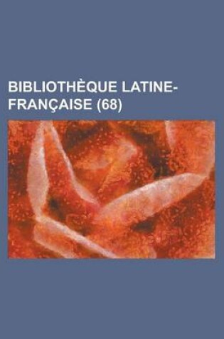 Cover of Bibliotheque Latine-Francaise (68 )