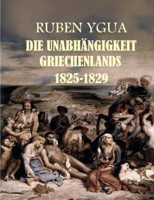 Book cover for Die Unabhangigkeit Griechenlands