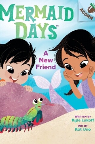 Cover of A New Friend: An Acorn Book (Mermaid Days #3)