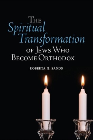 Cover of The Spiritual Transformation of Jews Who Become Orthodox