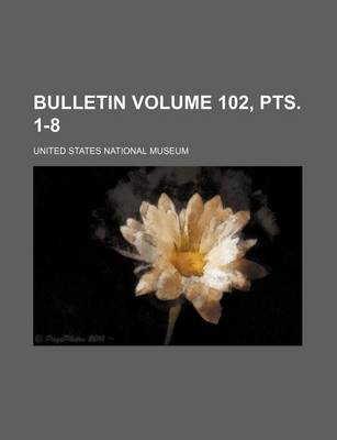 Book cover for Bulletin Volume 102, Pts. 1-8
