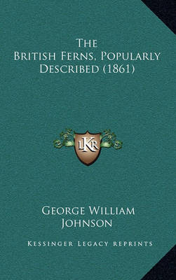 Book cover for The British Ferns, Popularly Described (1861)