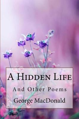 Book cover for A Hidden Life and Other Poems George MacDonald