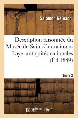 Book cover for Description Raisonn�e Du Mus�e de Saint-Germain-En-Laye, Antiquit�s Nationales. Tome 2