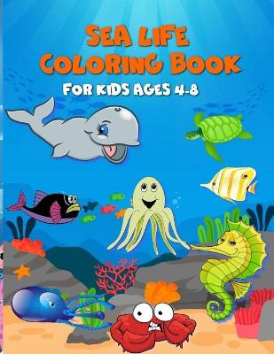 Book cover for sea life coloring book for kids ages 4-8