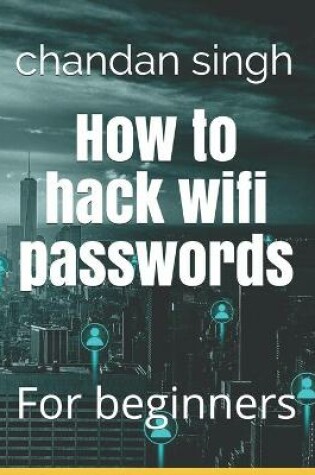 Cover of How to hack wifi passwords