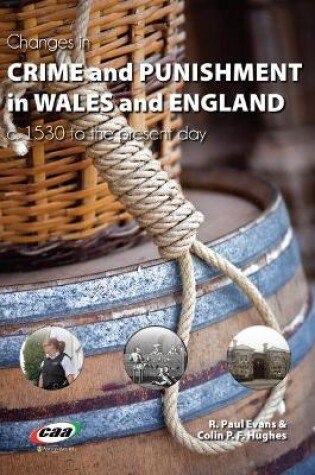 Cover of Changes in Crime and Punishment in Wales and England, 1530 to the Present Day