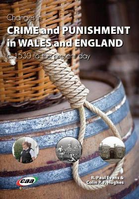 Book cover for Changes in Crime and Punishment in Wales and England, 1530 to the Present Day