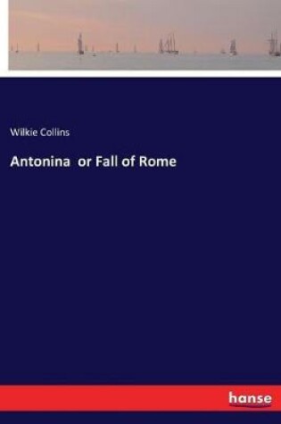 Cover of Antonina or Fall of Rome
