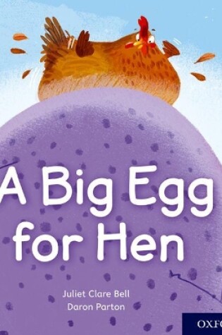 Cover of Oxford Reading Tree Story Sparks: Oxford Level 1+: A Big Egg for Hen
