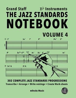 Cover of The Jazz Standards Notebook Vol. 4 Bb Instruments - Grand Staff