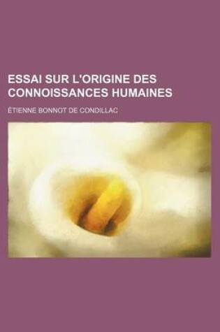 Cover of Essai Sur L'Origine Des Connoissances Humaines