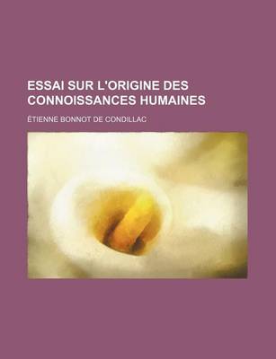 Book cover for Essai Sur L'Origine Des Connoissances Humaines