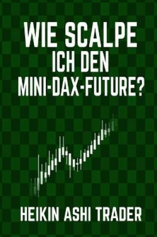 Cover of Wie scalpe ich den Mini-DAX-Future?