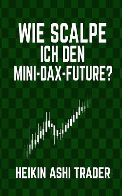 Book cover for Wie scalpe ich den Mini-DAX-Future?