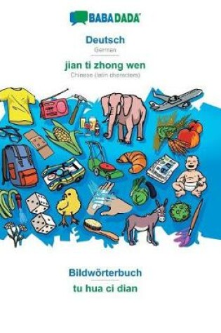 Cover of BABADADA, Deutsch - jian ti zhong wen, Bildwoerterbuch - tu hua ci dian