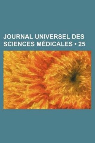 Cover of Journal Universel Des Sciences Medicales (25 )