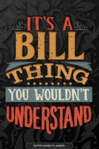 Cover of It's A Bill Thing You Wouldn't Understand