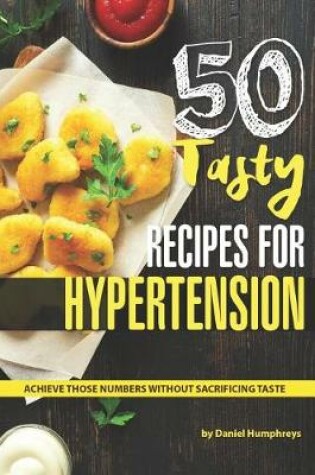Cover of 50 Tasty Recipes for Hypertension