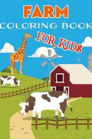 Cover of Farm Coloring Book For Kids
