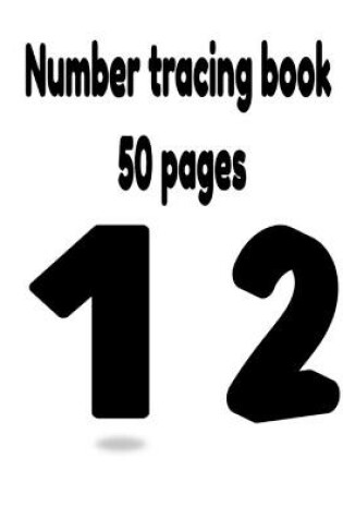 Cover of Number tracing book 50 pages 1 2