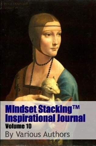 Cover of Mindset Stackingtm Inspirational Journal Volume10