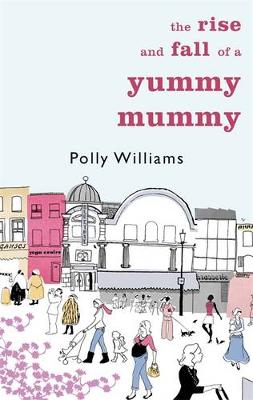 Book cover for The Rise And Fall Of A Yummy Mummy