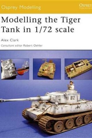 Cover of Modelling the Tiger Tank in 1/72 Scale