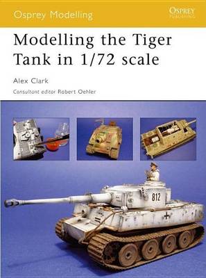 Book cover for Modelling the Tiger Tank in 1/72 Scale