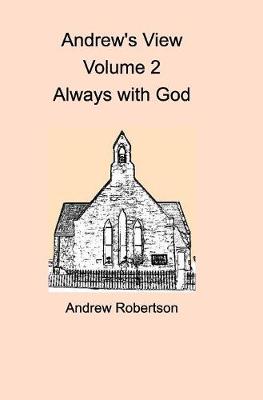 Book cover for Andrew's View Volume 2 Always with God