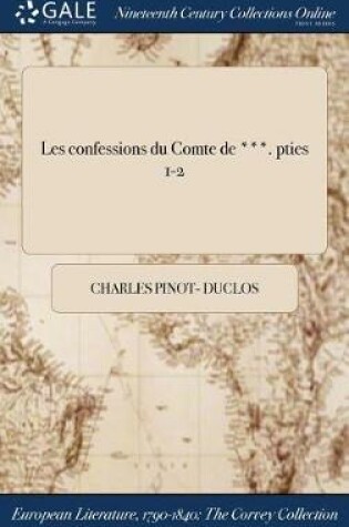 Cover of Les Confessions Du Comte de ***. Pties 1-2