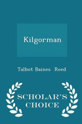 Cover of Kilgorman - Scholar's Choice Edition