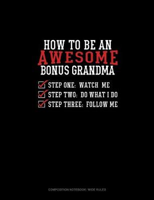 Book cover for How To Be An Awesome Bonus Grandma