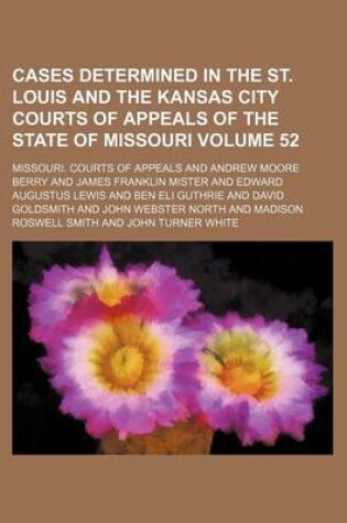 Cover of Cases Determined in the St. Louis and the Kansas City Courts of Appeals of the State of Missouri Volume 52