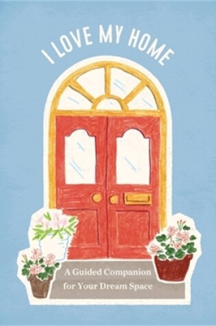 Cover of I Love My Home