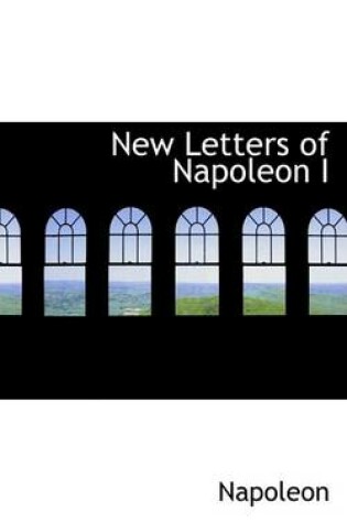 Cover of New Letters of Napoleon I