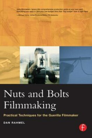 Cover of Nuts and Bolts Filmmaking: Practical Techniques for the Guerilla Filmmaker