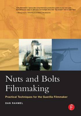 Book cover for Nuts and Bolts Filmmaking: Practical Techniques for the Guerilla Filmmaker