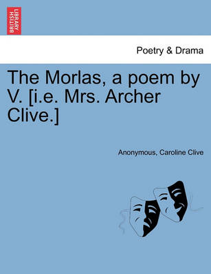 Book cover for The Morlas, a Poem by V. [I.E. Mrs. Archer Clive.]