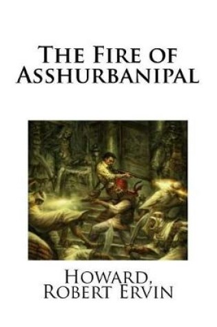 Cover of The Fire of Asshurbanipal