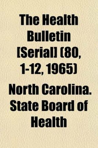 Cover of The Health Bulletin [Serial] (80, 1-12, 1965)