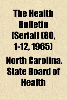 Book cover for The Health Bulletin [Serial] (80, 1-12, 1965)